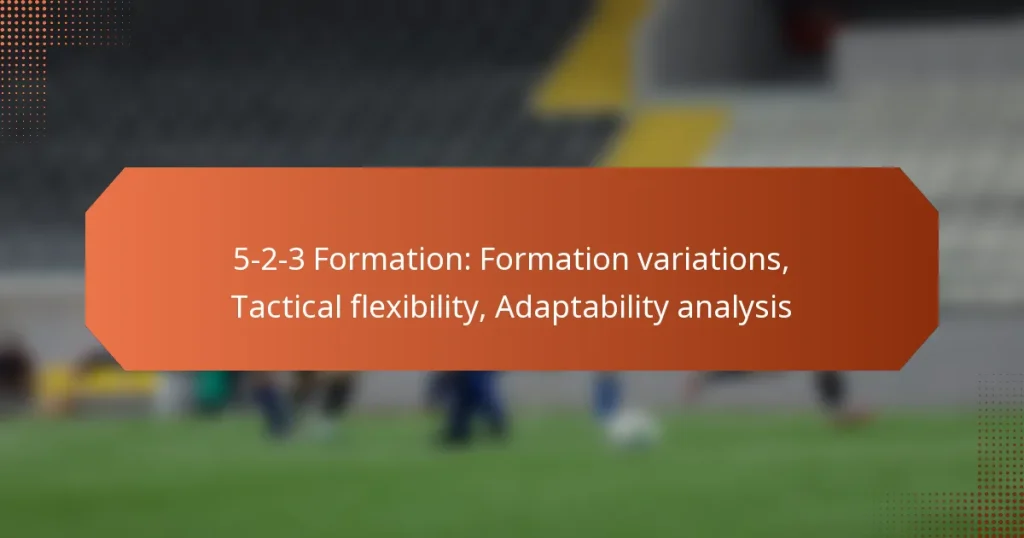 featured-image-5-2-3-formation-formation-variations-tactical-fleibility-adaptability-analysis