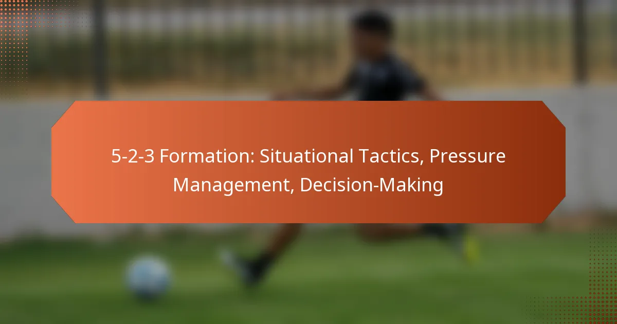 featured-image-5-2-3-formation-situational-tactics-pressure-management-decision-making