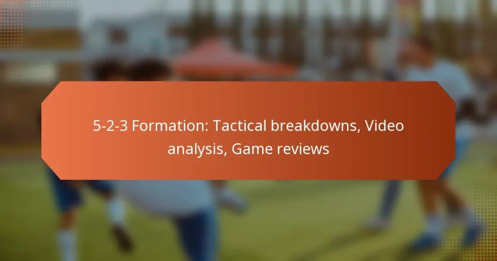 featured-image-5-2-3-formation-tactical-breakdowns-video-analysis-game-reviews
