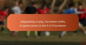 featured-image-adaptability-in-play-formation-shifts-in-game-tactics-in-the-5-2-3-formation