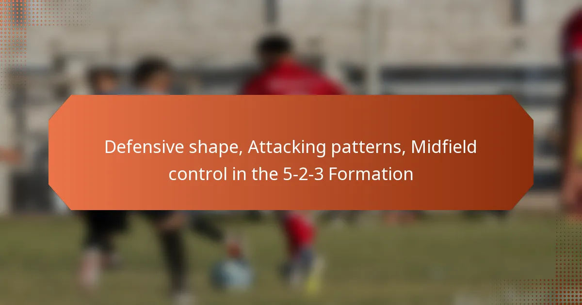 featured-image-defensive-shape-attacking-patterns-midfield-control-in-the-5-2-3-formation