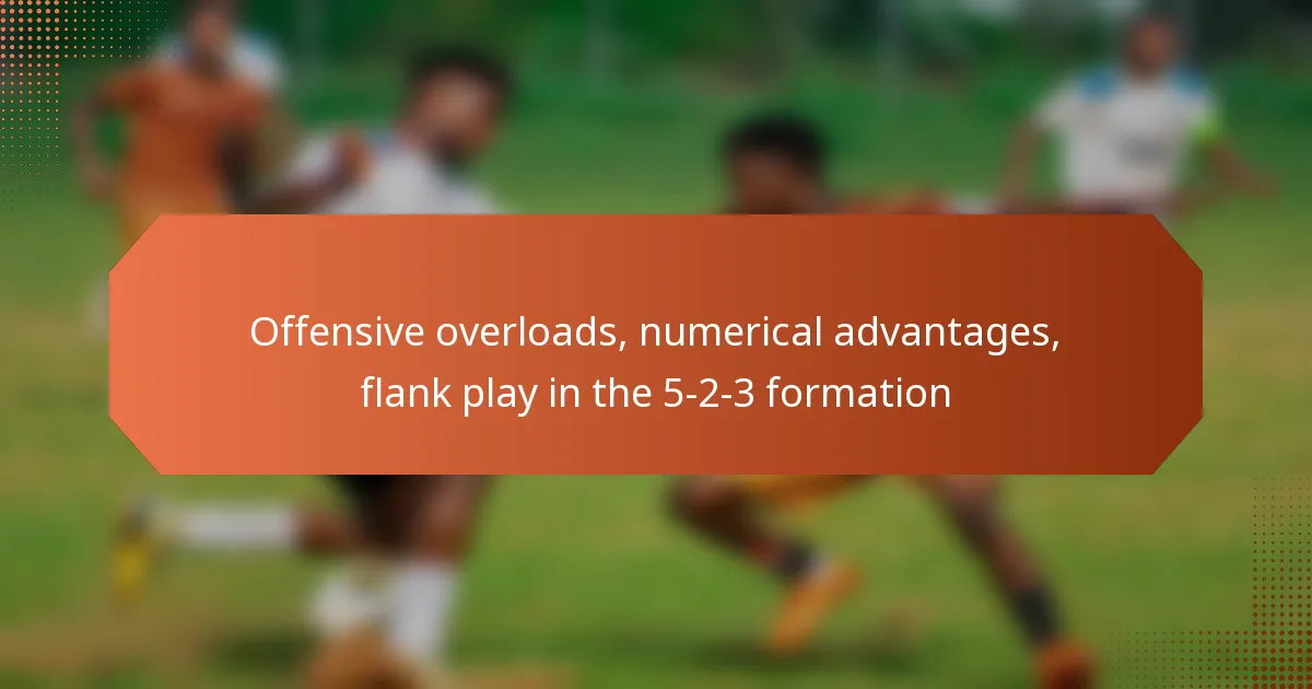 featured-image-offensive-overloads-numerical-advantages-flank-play-in-the-5-2-3-formation
