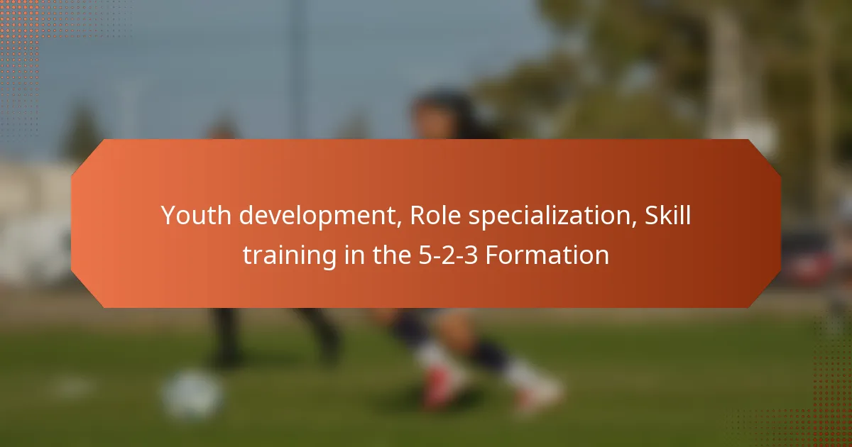 featured-image-youth-development-role-specialization-skill-training-in-the-5-2-3-formation
