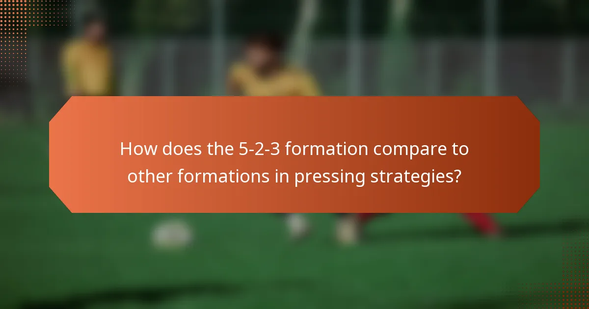 How does the 5-2-3 formation compare to other formations in pressing strategies?