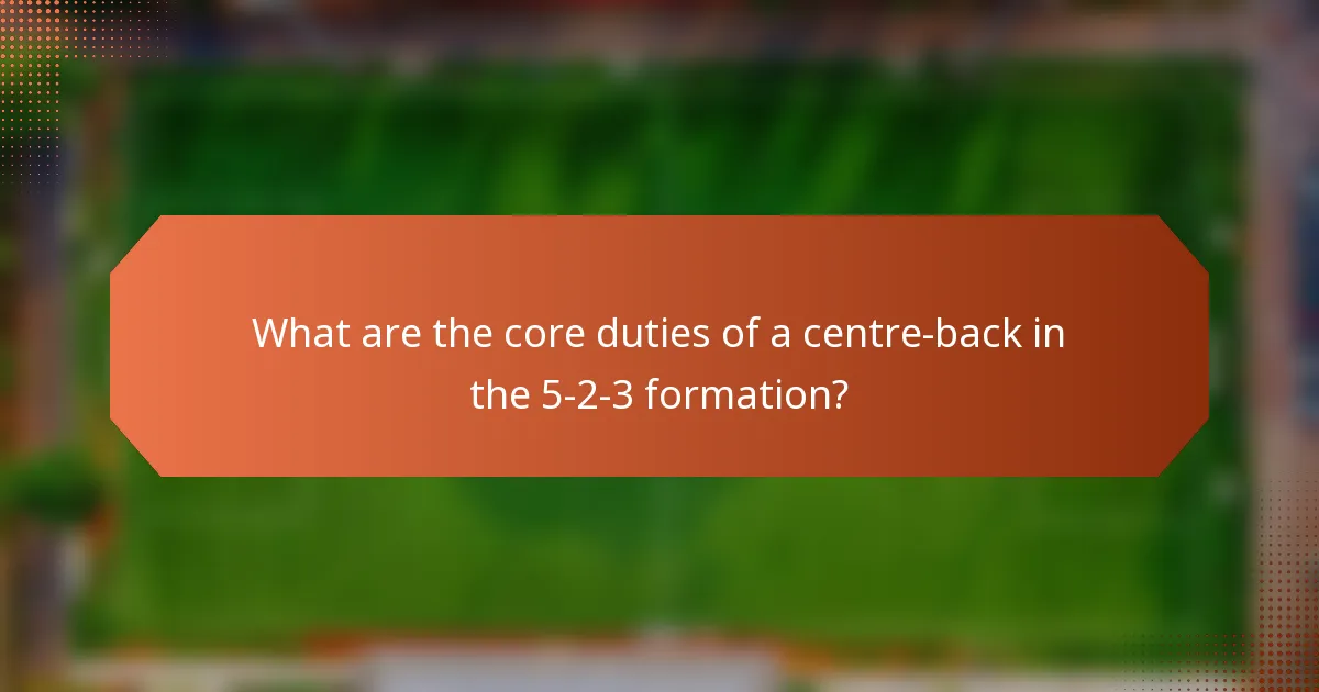What are the core duties of a centre-back in the 5-2-3 formation?