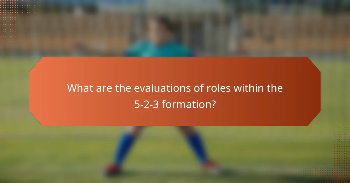 What are the evaluations of roles within the 5-2-3 formation?
