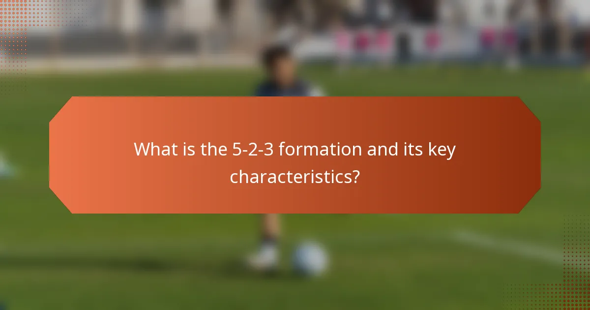 What is the 5-2-3 formation and its key characteristics?
