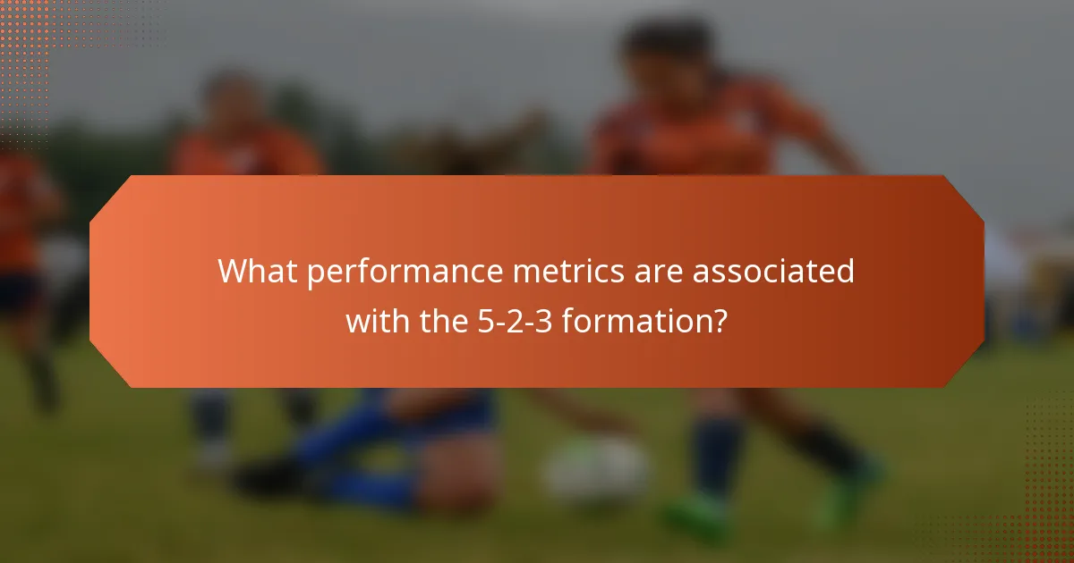 What performance metrics are associated with the 5-2-3 formation?