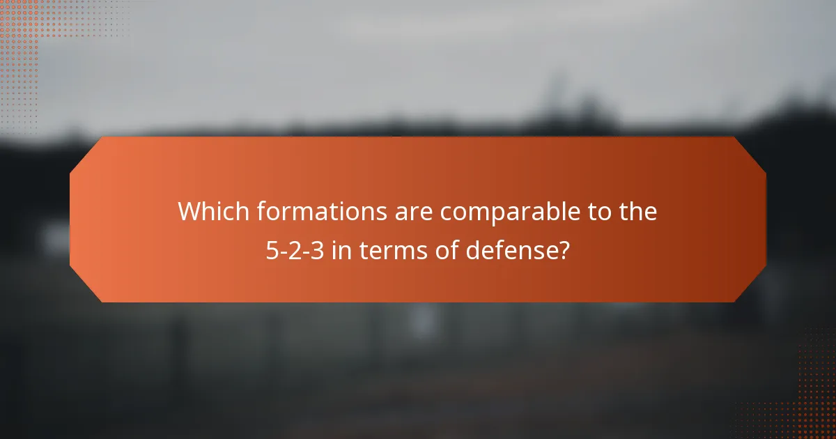 Which formations are comparable to the 5-2-3 in terms of defense?
